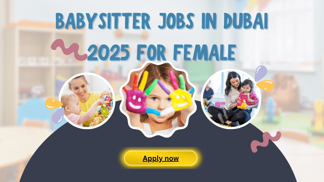 Babysitter Jobs in Dubai 2025