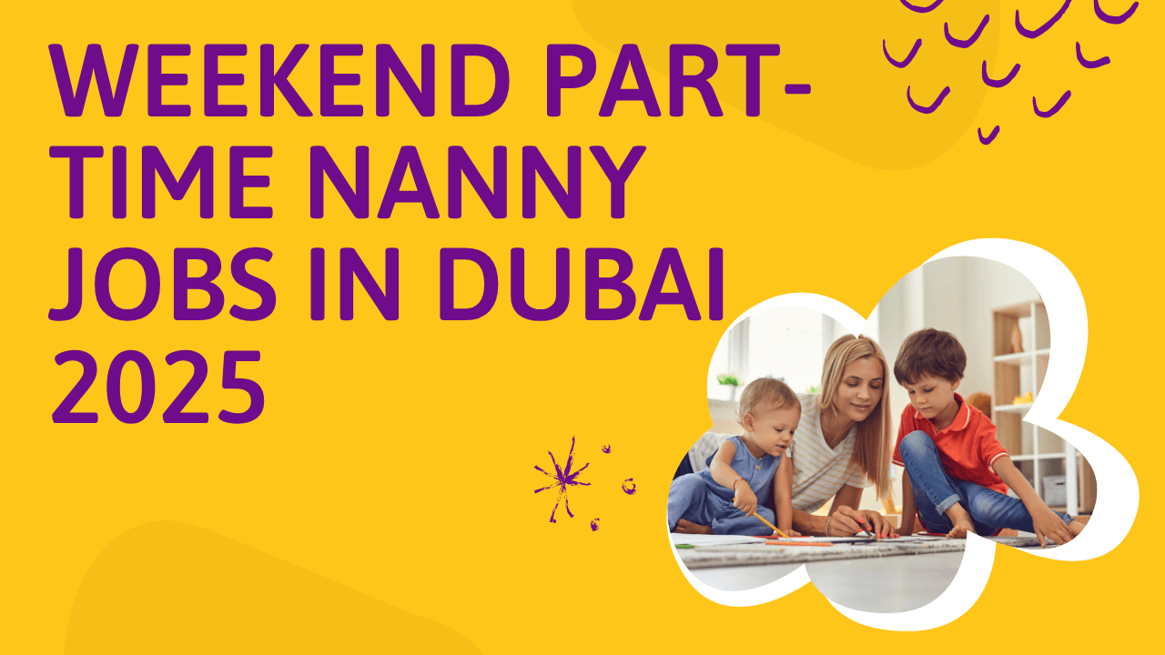 Full-Time Part-Time Nanny Jobs in Dubai 2025