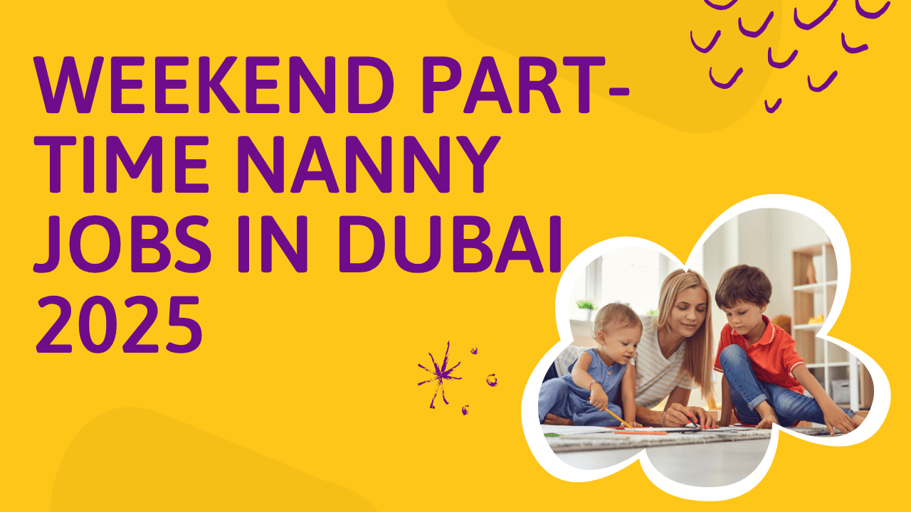 Part-Time Nanny Jobs in Dubai 2025