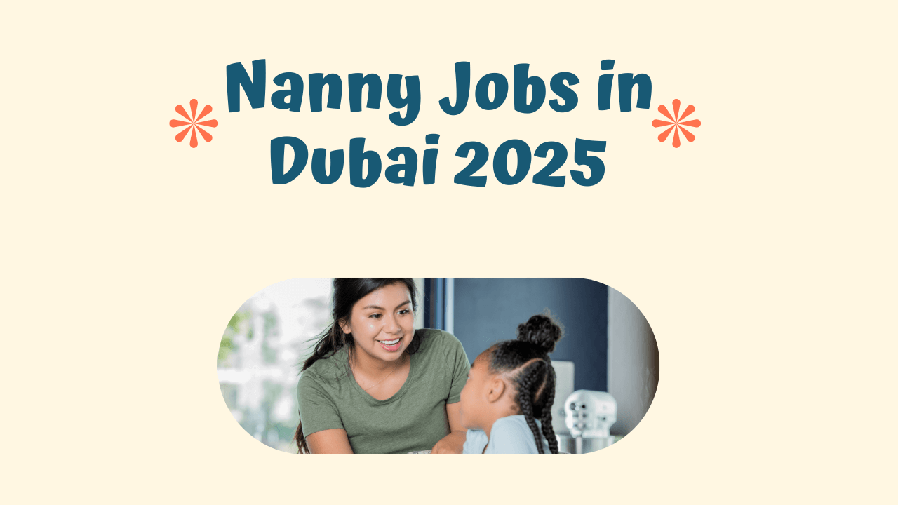 Nanny Jobs in Dubai 2025